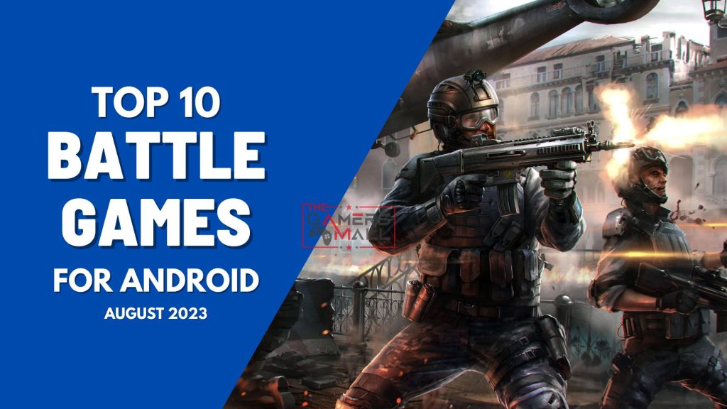 The Top 10 Battle Games on Android - August 2023
